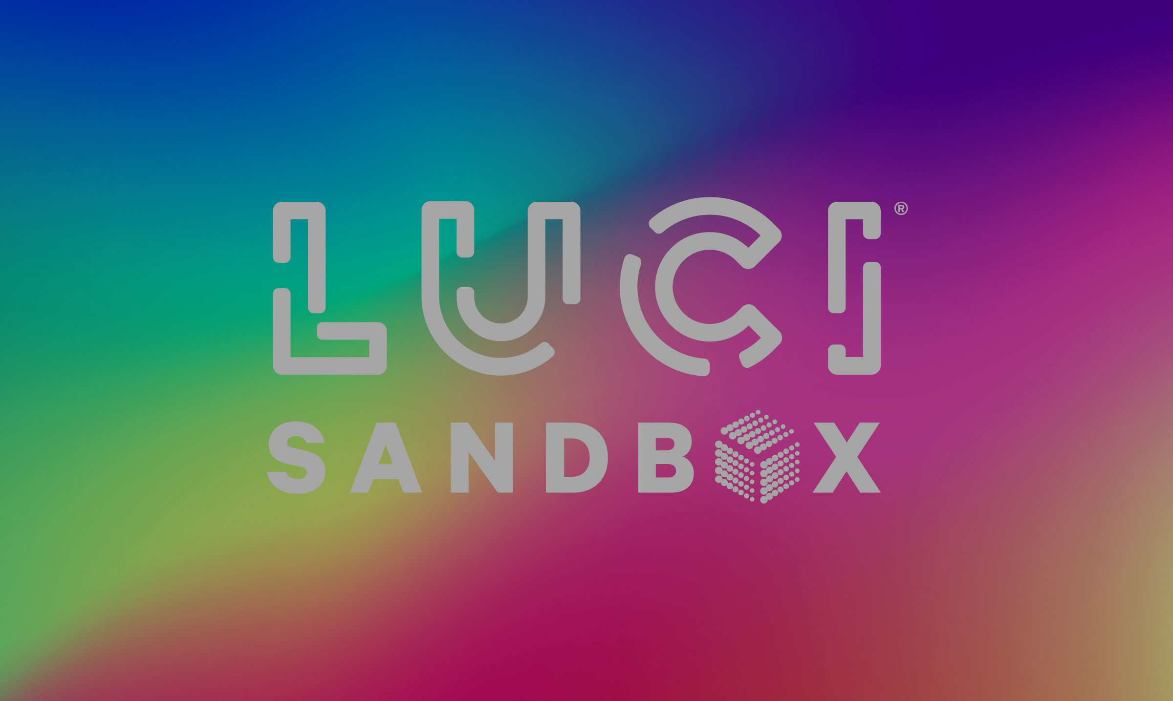 Introducing LUCI Sandbox:  Accelerating our industry to bigger and better solutions.